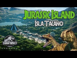 Jurassic Island - Parque en Isla Tacaño - Jurassic World Evolution.