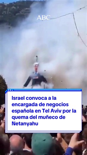 Israel llama a diplomática española por quema de Netanyahu