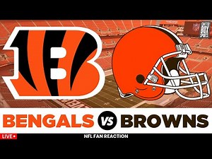 Cincinnati Bengals vs Cleveland Browns LIVE NFL Stream Scoreboard, Play-By-Play, Highlights Reaction