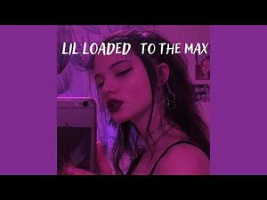 🖤lil loaded ⁓ to the max ⁓ 🖤 (s l o w e d + r e v e r b)🖤