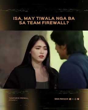 Taskforce Firewall: Isa, may tiwala nga ba sa Team Firewall? | Episode 4