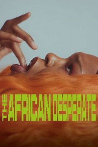 The African Desperate (2022) - Movie