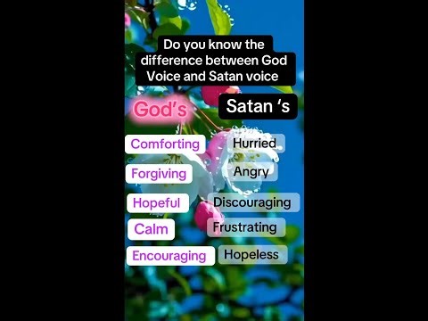 Do you know the difference between God voice and Satan’s voice