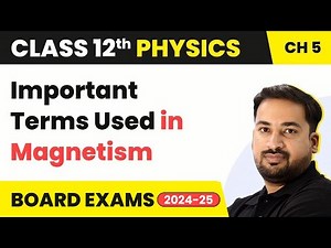 Important Terms Used in Magnetism - Magnetism and Matter | Class 12 Physics Chapter 5 (2023-24)