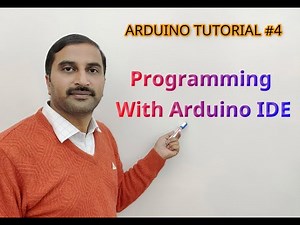Arduino Tutorial #4 - Programming With Arduino IDE