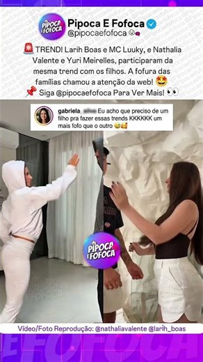 Larih Boas E Nathalia Valente Encantam Em Trend Com Os Filhos 🤩 #trend