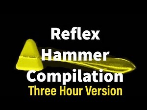 The Three Hour Reflex Hammer Compilation