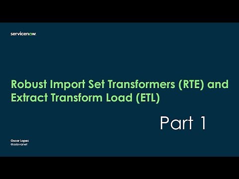 ServiceNow - Robust Import Set Transformer (RTE) and ETL Part 1