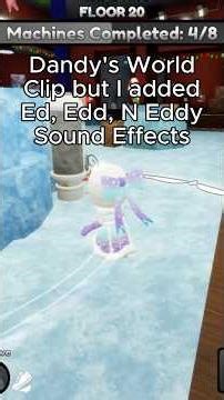 Dandy's World but with ed, edd n eddy sound effects #dandysworld #roblox