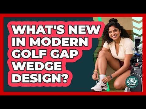 What's New In Modern Golf Gap Wedge Design? - Your Golf Gear Insider