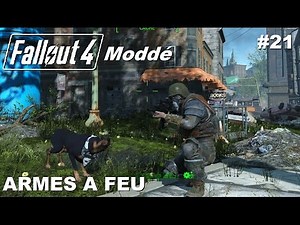 ☢ FALLOUT 4 (Moddé) Walkthrough #21- Armes à feu Moddé [FR]