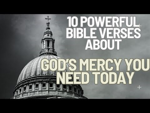 10 Powerful Bible Verses About God’s Mercy You Need Today