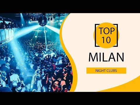 Top 10 Best Night Clubs to Visit in Milan | Italy - English
