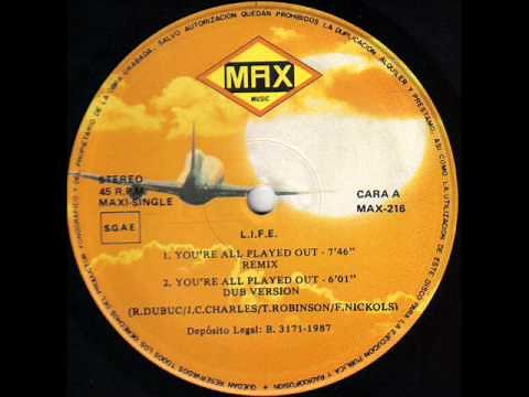 L.I.F.E. - You're All Played Out