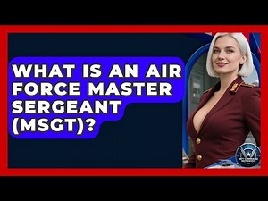 What Is An Air Force Master Sergeant (MSgt)? - Sky Command Brotherhood