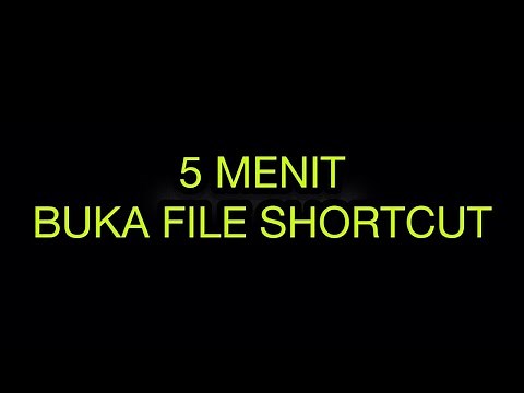 5 MENIT BUKA FILE SHORTCUT