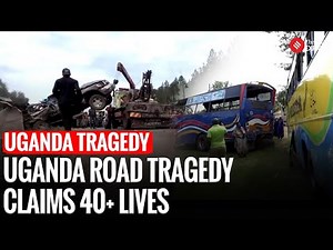 Over 40 Dead as Two Buses and Vehicles Collide in Western Uganda