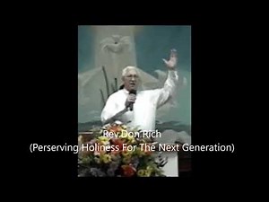 Rev. Don Rich (Preserving Holiness For The Next Generation)