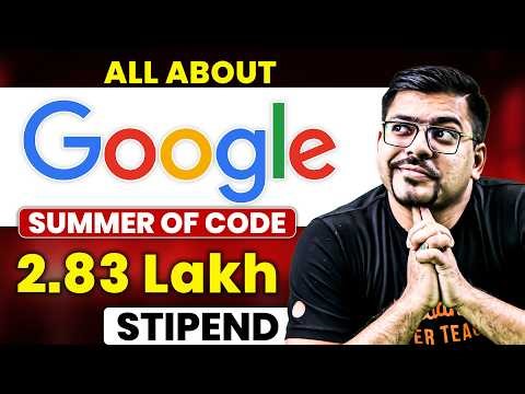 All About Google Summer of Code 2026 | ₹2.83 Lakh Stipend | GSoC Full Details Explained | JEE 2026