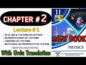 11th Physics New Book 2025 | Chapter 2 Force & Motion | Topic 2.1 Scalars 2.2 Vectors | Lec#01