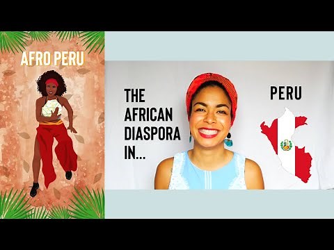 AFRO PERU: The African Diaspora in Peru