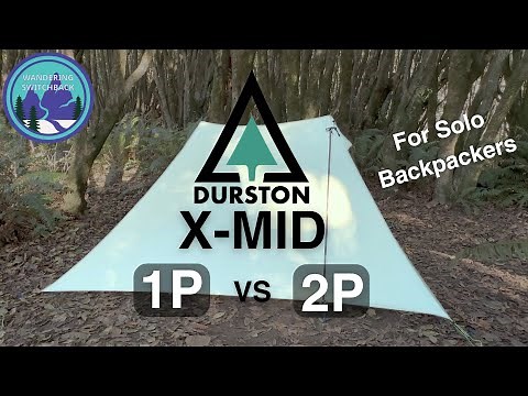 Which Durston X-Mid Tent is BEST For SOLO Backpackers? 1P VS 2P