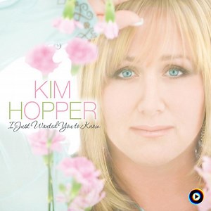 I Just Wanted You To Know by Kim Hopper