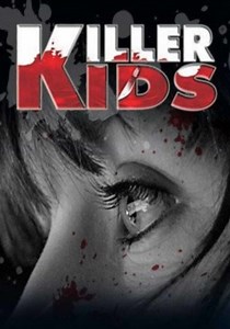 Killer Kids Season 1 - watch full episodes streaming online
