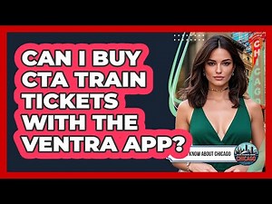 Can I Buy CTA Train Tickets With The Ventra App?