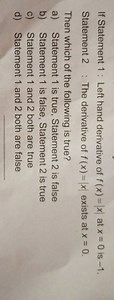 If Statement 1: Left hand derivative of f ( x ) = | x | at x = ... | Filo