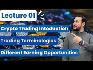 Lecture 01, Introduction to Crypto Trading Course Batch 04, Crypto Terminologies , Trading History
