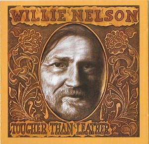 Willie Nelson - Tougher Than Leather