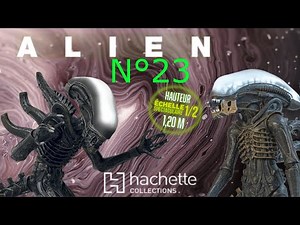 ALIEN CONSTRUISEZ VOTRE XENOMORPHE 23 HACHETTE COLLECTION