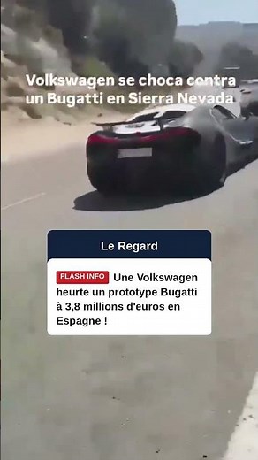 Une Volkswagen heurte un prototype Bugatti à 3,8 millions d'euros en Espagne ! #news