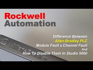 Allen-Bradley PLC Module Fault Vs Channel Fault | How To Disable Them In Studio 5000