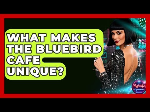 What Makes The Bluebird Cafe Unique? - Nightlife Experiences