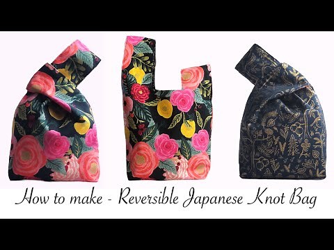 How to make a reversible Japanese knot bag with a boxed bottom.