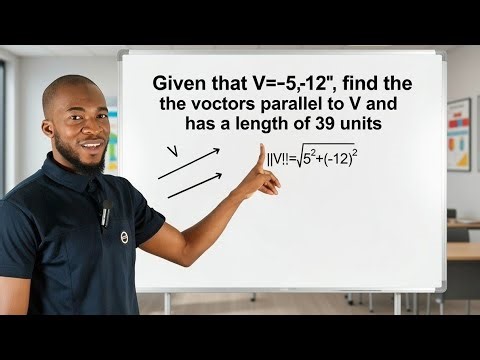 Vectors Parallel to Another Vector with a Given Magnitude