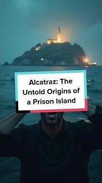 Alcatraz: The Untold Origins of a Prison Island