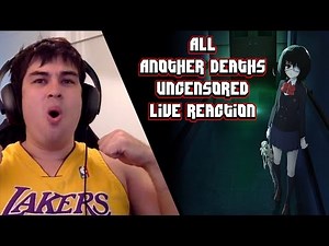 BEST ANIME EVER | All Another Deaths Uncensored - LIVE REACTION