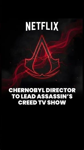 🎬 Netflix Confirms Chernobyl Director Will Lead the Assassin’s Creed Live-Action TV Series
