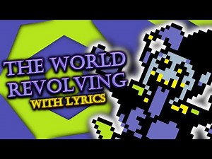 THE WORLD REVOLVING With Lyrics - Deltarune