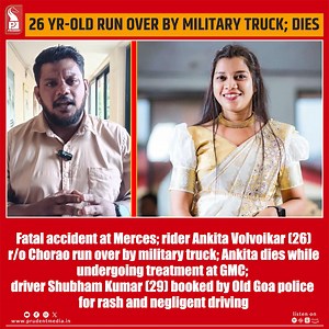 250K views · 2.3K reactions | 26 Yr-Old Run Over By Military Truck; Dies Fatal accident at Merces; rider Ankita Volvoikar (26) r/o Chorao run over by military truck; Ankita dies while undergoing treatment at GMC; driver Shubham Kumar (29) was driving truck #Goa #BreakingNews #Goanews #Accident | Prudent Media | Facebook