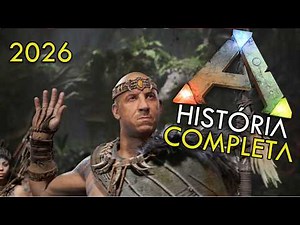 ARK: A HISTÓRIA COMPLETA (2026.1) - Do Island ao Início de Ark 2