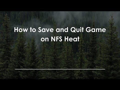 How to Save and Quit Game on NFS Heat