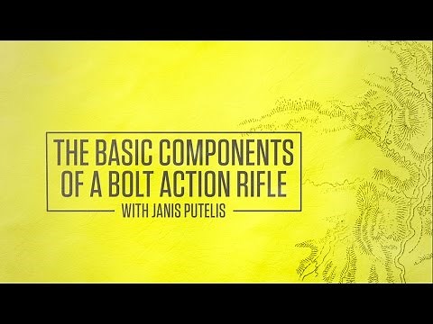 The Basic Components of a Bolt Action Rifle With Janis Putelis