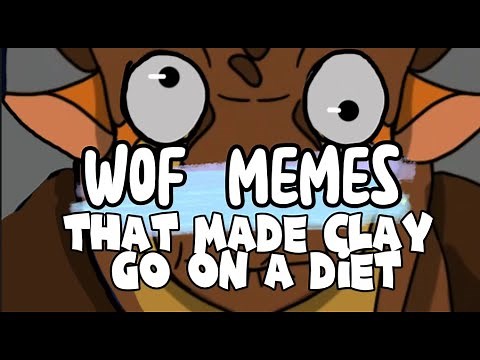 Wof Memes that made Clay go on a diet