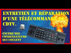 Entretien et réparation d'une télécommande de CDTV .