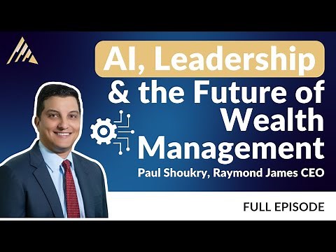 Paul Shoukry, Raymond James CEO: AI, Leadership & the Future of Wealth Management