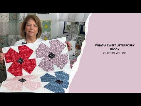A Sweet little Poppy Block - Quilt As You Go